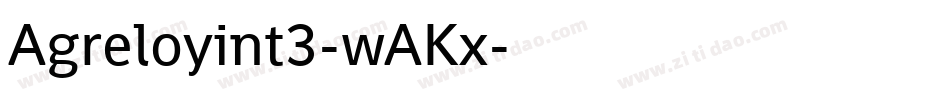 Agreloyint3-wAKx字体转换