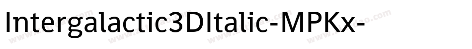 Intergalactic3DItalic-MPKx字体转换
