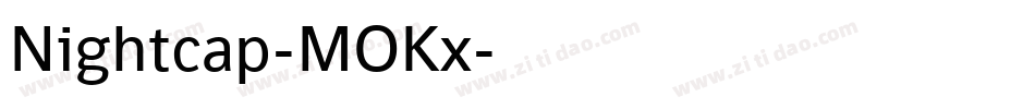 Nightcap-MOKx字体转换 Nightcap-MOKx字体转换