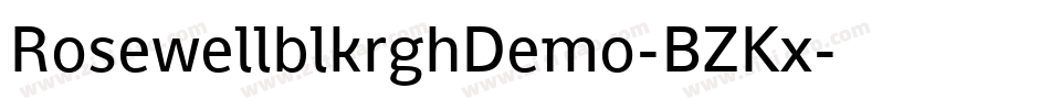 RosewellblkrghDemo-BZKx字体转换 RosewellblkrghDemo-BZKx字体转换