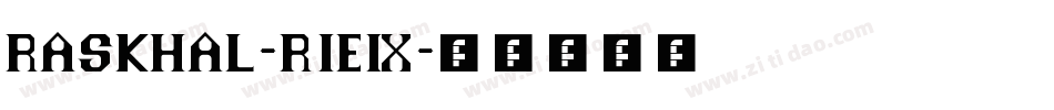 Raskhal-r1e9字体转换