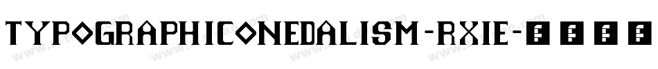 TypographicOnedalism-RX1e字体转换 TypographicOnedalism-RX1e字体转换