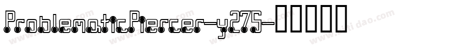 ProblematicPiercer-y275字体转换