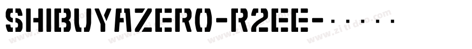 ShibuyaZero-R2ee字体转换