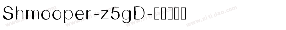 Shmooper-z5gD字体转换