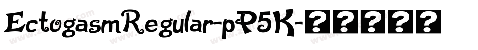 EctogasmRegular-pP5K字体转换