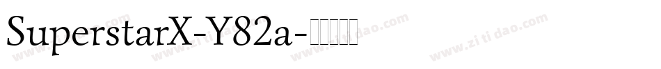 SuperstarX-Y82a字体转换