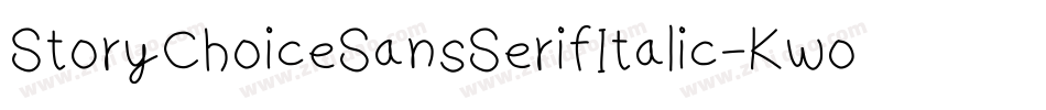 StoryChoiceSansSerifItalic-Kwop字体转换 StoryChoiceSansSerifItalic-Kwop字体转换