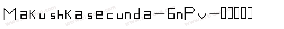 Makushkasecunda-6nPv字体转换