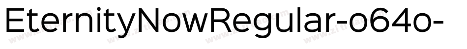 EternityNowRegular-o64o字体转换 EternityNowRegular-o64o字体转换