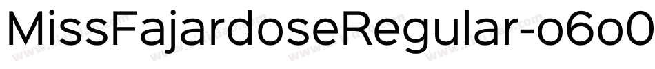 MissFajardoseRegular-o6o0字体转换 MissFajardoseRegular-o6o0字体转换
