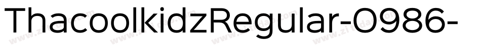 ThacoolkidzRegular-O986字体转换 ThacoolkidzRegular-O986字体转换