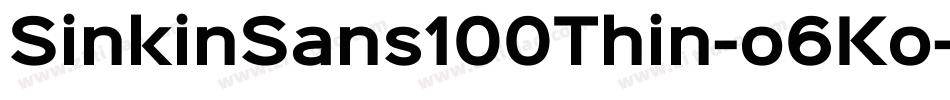 SinkinSans100Thin-o6Ko字体转换