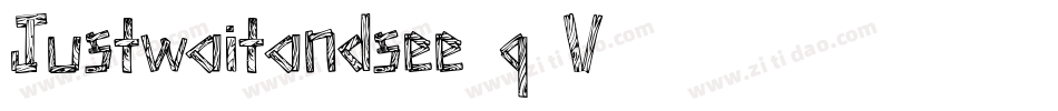 Justwaitandsee-q8V5字体转换