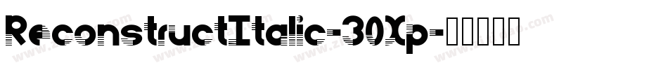 ReconstructItalic-30Xp字体转换