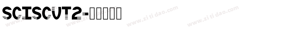 SCISCUT2字体转换