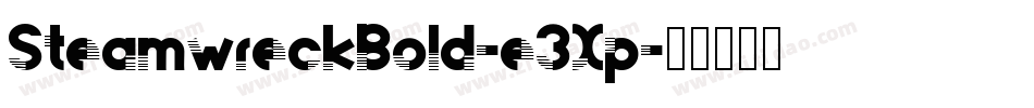 SteamwreckBold-e3Xp字体转换