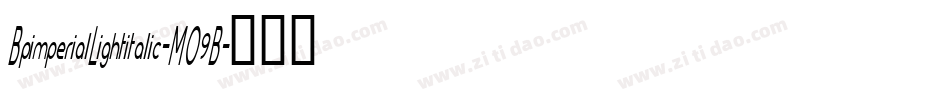 BpimperialLightitalic-MO9B字体转换