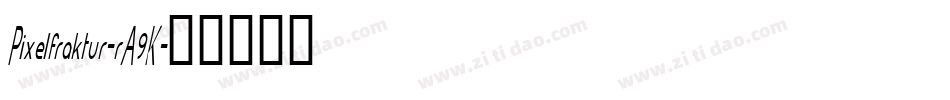 Pixelfraktur-rA9K字体转换