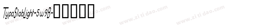 TypoSlabLight-5w9B字体转换