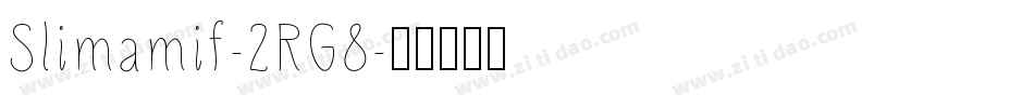 Slimamif-2RG8字体转换