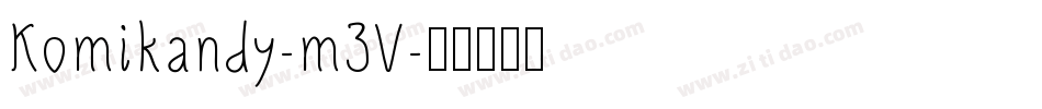 Komikandy-m3V字体转换 Komikandy-m3V字体转换