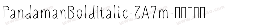 PandamanBoldItalic-ZA7m字体转换 PandamanBoldItalic-ZA7m字体转换