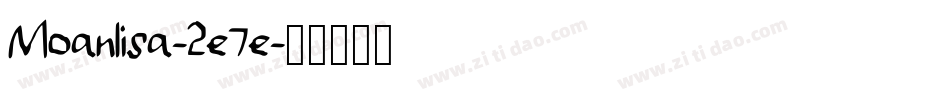 Moanlisa-2e7e字体转换