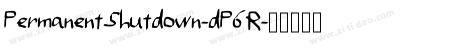 PermanentShutdown-dP6R字体转换