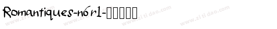 Romantiques-n6r1字体转换 Romantiques-n6r1字体转换