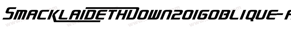 SmackLaidethDown2016Oblique-AY92字体转换