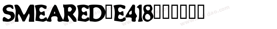 Smeared-E418字体转换