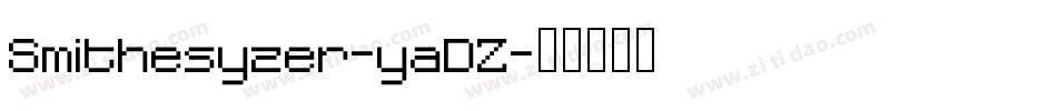 Smithesyzer-yaDZ字体转换