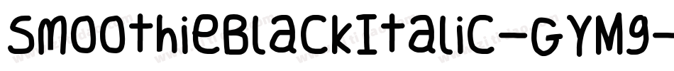 SmoothieBlackItalic-GYMg字体转换
