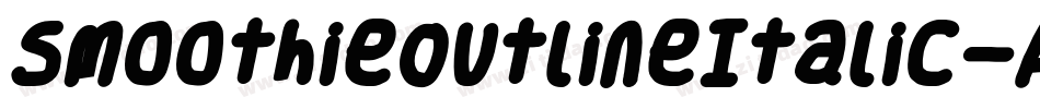 SmoothieOutlineItalic-Ajex字体转换