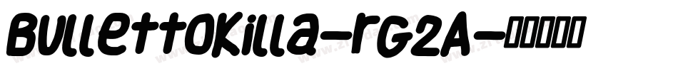 BullettoKilla-rG2A字体转换