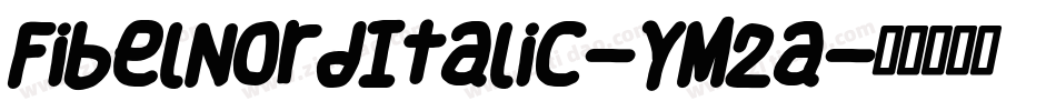 FibelNordItalic-YM2a字体转换