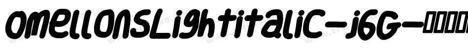 OmellonsLightitalic-j6G字体转换