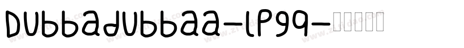 Dubbadubbaa-lP9q字体转换