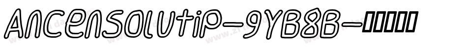 AncenSolutip-9YB8B字体转换