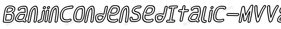BanjinCondensedItalic-MVV8B字体转换