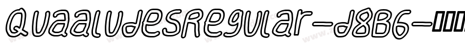 QuaaludesRegular-d8B6字体转换 QuaaludesRegular-d8B6字体转换