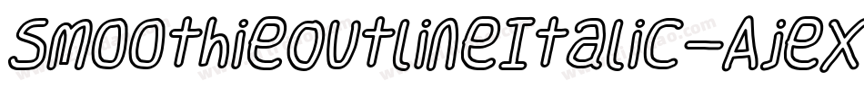 SmoothieOutlineItalic-Ajex字体转换