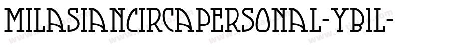 MilasianCircaPersonal-YB1L字体转换 MilasianCircaPersonal-YB1L字体转换