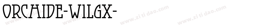 Orchide-w1lGx字体转换 Orchide-w1lGx字体转换