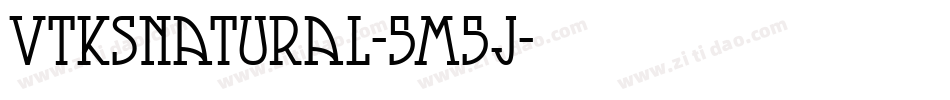 VtksNatural-5m5j字体转换