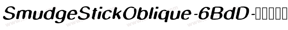 SmudgeStickOblique-6BdD字体转换