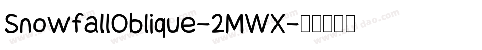 SnowfallOblique-2MWX字体转换