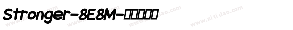 Stronger-8E8M字体转换