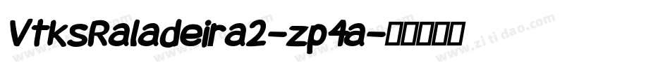 VtksRaladeira2-zp4a字体转换 VtksRaladeira2-zp4a字体转换